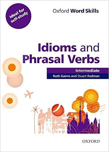 Oxford Word Skills Intermediate Idioms And Phrasal Verbs Student