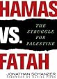 Hamas vs. Fatah: The Struggle For Palestine