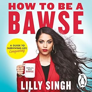 A Guide to Conquering Life - Lilly Singh