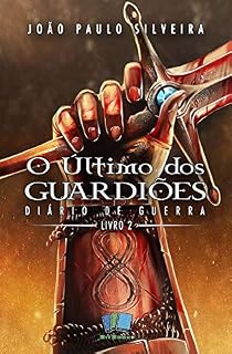 Livro O Último dos Guardiões: Diário de Guerra (Versão do autor)