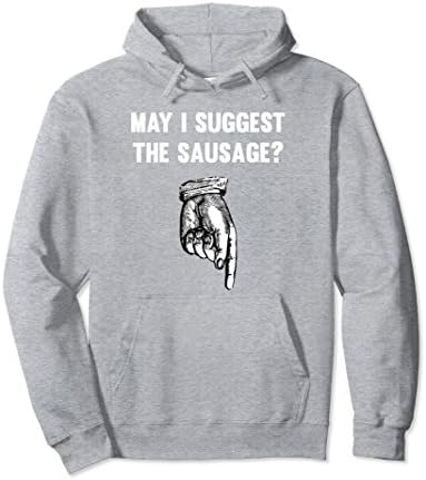 Unisex Funny May I Suggest The Sausage Offensive Hoodie XL: Heather Grey