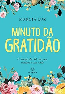 Livro Minuto da gratidão: O desafio dos 90 dias que mudará a sua vida