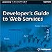 Developer's Guide to Web Services by 