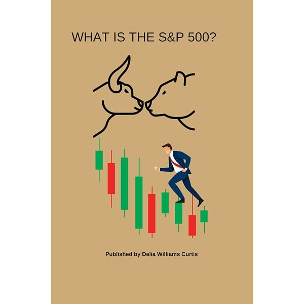 S&P 500: The Ultimate Guide to Smart Investing and Building Wealth