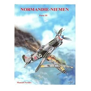 Normandie-Niemen Volumen 3: Historia del escuadrón de caza francés de la Segunda Guerra Mundial en Rusia (1942-1945) (Volume 3) (Spanish Edition)