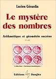 Le mystère des nombres: Arithmétique et géométrie sacrées (Collection Horizons ésotéri by Lucien Gérardin