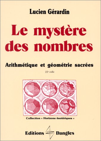 Le mystère des nombres: Arithmétique et géométrie sacrées (Collection Horizons ésotéri by Lucien Gérardin (Paperback)