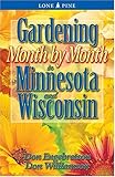 Gardening Month by Month in Minnesota and Wisconsin by 