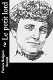 Le petit lord (French Edition) by Frances Hodgson Burnett, Eudoxie Dupuis