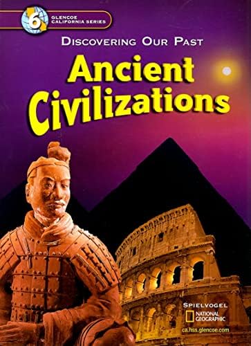 Discovering Our Past Ancient Civilizations Grade 6 California