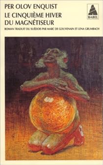 Le Cinquieme Hiver Du Magnetiseur Per Olov Enquist Babelio