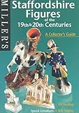 Staffordshire Figures of the 19th & 20th Centuries: A Collector's Guide (Miller's Collector's Guide Series)