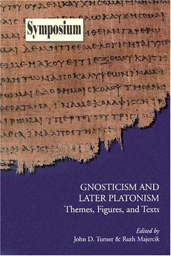 Gnosticism and Later Platonism: Themes, Figures, and Texts (Dissertation)