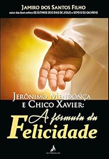 Livro Jeronimo Mendonca E Chico Xavier - A Formula Da Felicidade
