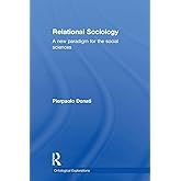 Relational Sociology (Ontological Explorations (Routledge Critical Realism))