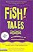 Fish! Tales: Real-Life Stories to Help You transform Your Workplace and Your Life
