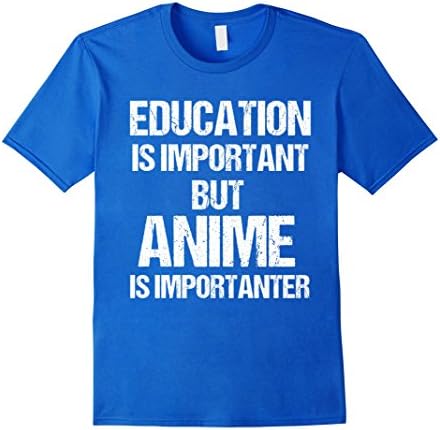 Mens T-Shirt Funny Education is Important But Anime Importanter XL Royal Blue