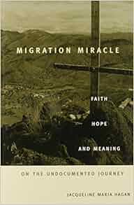 Migration Miracle Faith Hope And Meaning On The