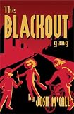 Front cover for the book The Blackout Gang by Josh McCall