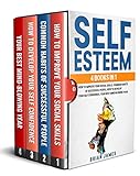 Self Esteem: 4 Books in 1: How to Improve Your Social Skills, Successful People Habits, Self-Confide by 
