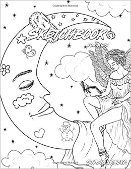 Sketchbook For Kids Fairy Sketch Book For Drawing Writing Sketching Coloring Doodling And Line Art 100 Blank Pages 8 5 X 11 A4 Big Notebook Blank For Children Artists Girls Or