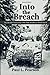 Into the Breach: The Life and Times of the 740th Tank Battalion in World War II, Revised Edition by Paul L Pearson