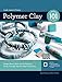Polymer Clay 101: Master Basic Skills and Techniques Easily through Step-by-Step Instruction by Angela Mabray, Kim Otterbein
