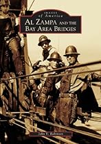 Al Zampa and the Bay Area Bridges (CA) (Images of America) Al Zampa and the Bay Area Bridges (CA) (Images of America)