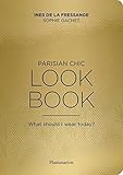 Parisian Chic Look Book: What Should I Wear Today?