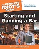 The Complete Idiot's Guide to Starting and Running a Bar