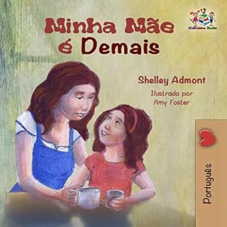 Livro My Mom is Awesome (Portuguese language book): Minha Mãe é Demais (Portuguese Bedtime Collection Livro 11)