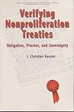 Image de Verifying Nonproliferation Treaties: Obligation, Process, and Sovereignty