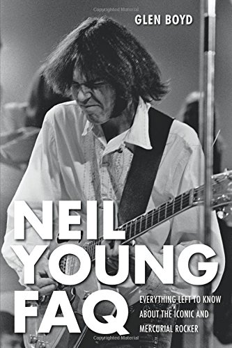 Neil Young FAQ: Everything Left to Know About the Iconic and Mercurial Rocker (FAQ Series)