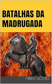 Livro BATALHAS DA MADRUGADA: QUANDO O SONO INICIA A JORNADA