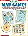 Great Map Games: 20 Super Fun, Easy Reproducible Games That Build Key Map and Geography Skills--And Help Kids Navigate Their World