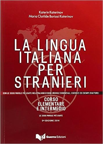 La Lingua Italiana Per Stranieri Corso Elementare Ed Intermedio Volume Unico Italian Edition Katerinov Katerin Clotilde Boriosi Maria 9788855705264 Amazon Com Books