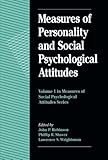 Measures of Personality and Social Psychological Attitudes, Volume 1 (Measures of Social Psychological Attitudes)