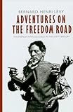 Adventures on the Freedom Road: The French Intellectuals in the 20th Century