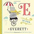 E is for Everett: A Personalized Alphabet Book All About You! (Personalized Children's Book)