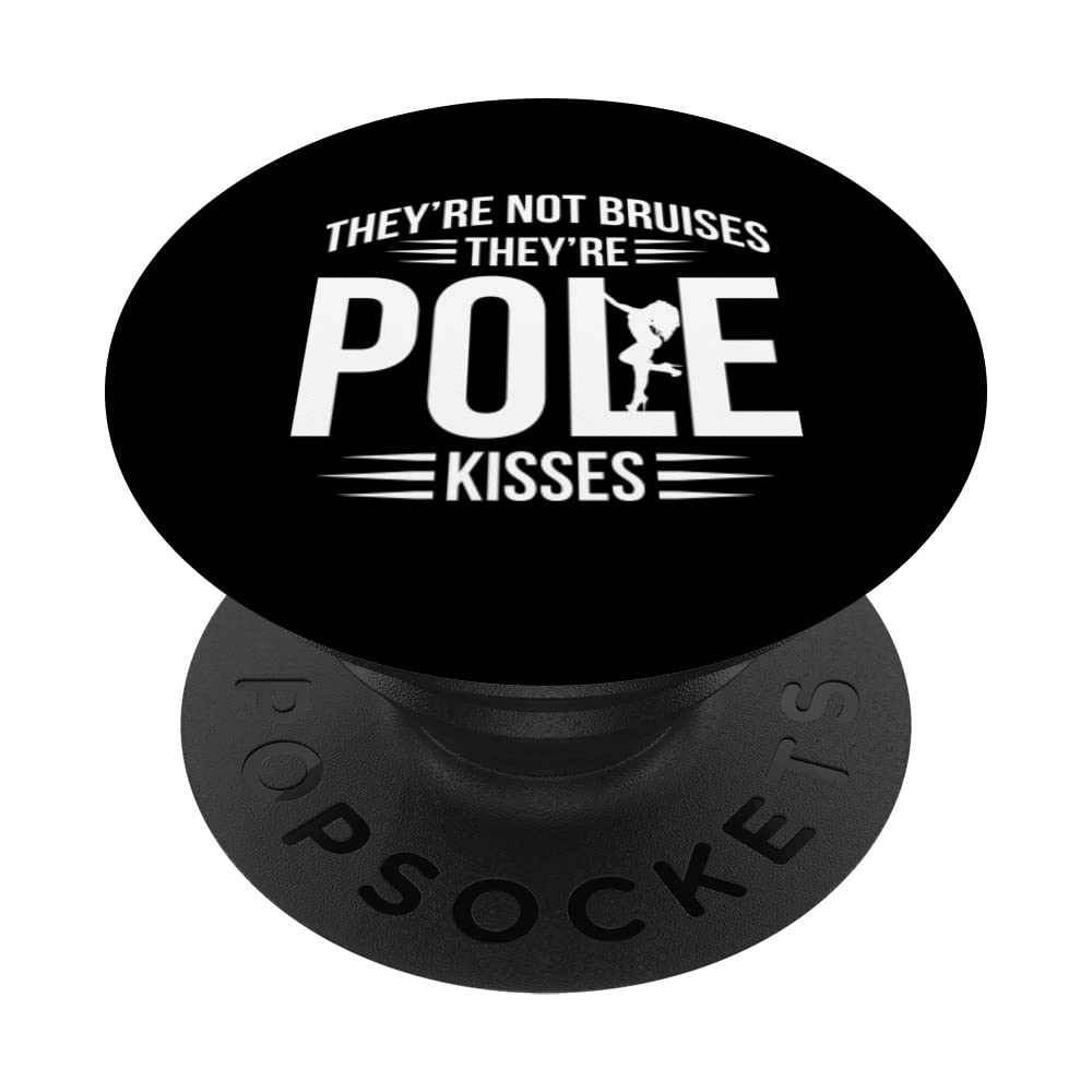 Theyre Not Bruises Theyre Pole Kisses Dance PopSockets Swappable PopGrip