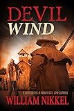 Devil Wind: A GUNFIGHTER, A PROSTITUTE, AND ZOMBIES (Max Traver Series Book 1)