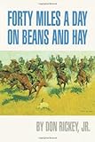 Book cover for Forty Miles a Day on Beans and Hay: The Enlisted Soldier Fighting the Indian Wars