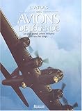 L'atlas des avions de légende. Les plus grands avions militaires de tous les temps by 