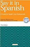 Say It in Spanish -- A Guide for Health Care Professionals, Esperanza Villanueva Joyce EdD  CNS  RN, Maria Elena Villanueva MD, 0721604242