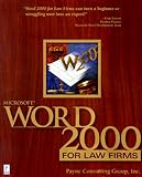 Microsoft Word 2000 for Law Firms (Miscellaneous) by Payne Consulting Group