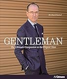 Gentleman: The Ultimate Companion to the Elegant Man