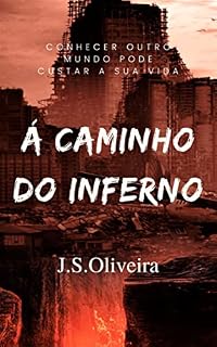 Livro Á Caminho do Inferno: Conhecer outro mundo pode custar a sua vida