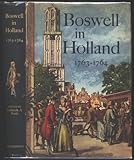 Boswell In Holland, 1763-1764: Including His Correspondence with Belle De Zuylen (Ze by