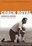 Coach Royal: Conversations with a Texas Football Legend (Voices and Memories)