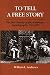 To Tell a Free Story: The First Century of Afro-American Autobiography, 1760-1865 by 